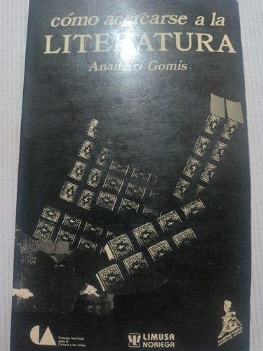 Cómo Acercarse A La Literatura Anamari Gomis 
