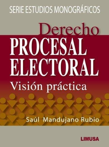 Derecho Procesal Electoral, Vision Practica