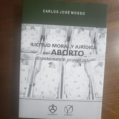 Ilicitud Moral Y Jurídica Del Aborto Mosso