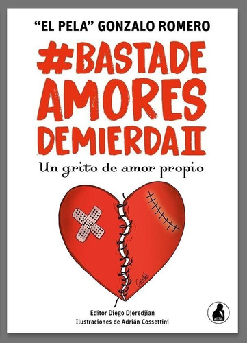 Libro Basta De Amores De Mierda 2 - El Pela Gonzalo Romero