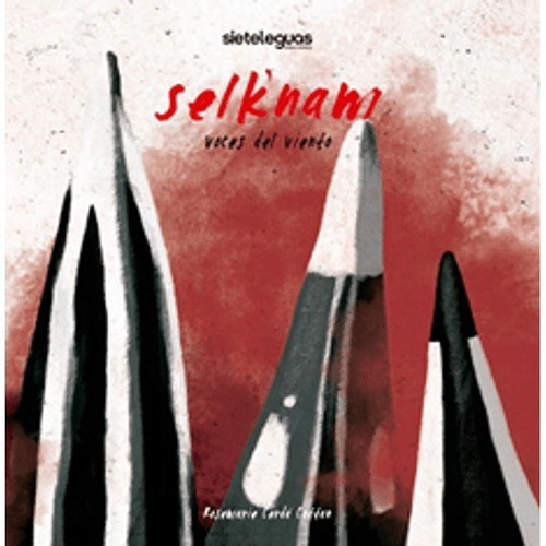 Selk´nam. Voces Del Viento. Ilustrado T/d