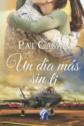 Libro: Un Día Más Sin Ti (spanish Edition)