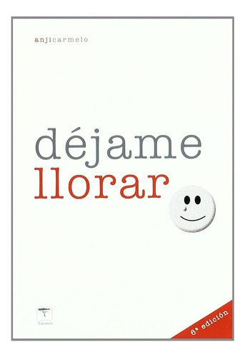 Libro: Déjame Llorar (spanish Edition)