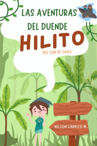 Libro: Las Aventuras Del Duende Hilito: Del Sur De Chile (sp