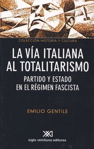 Via Italiana Al Totalitarismo, La - Gentile, Emilio