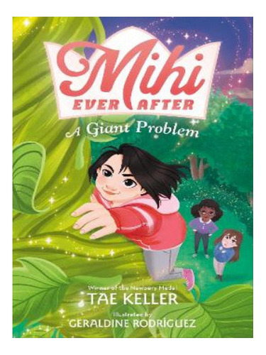 Mihi Ever After: A Giant Problem - Tae Keller. Eb07