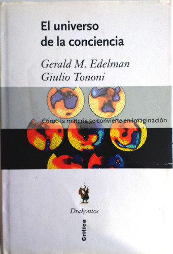 El Universo De La Conciencia  Gerald Edelman Giulio Tonino