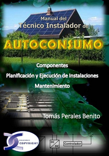 Autoconsumo. Manual Del Técnico Instalador (libro Original)