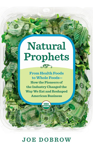 Libro: Natural Prophets: From Health Foods To Whole The Of