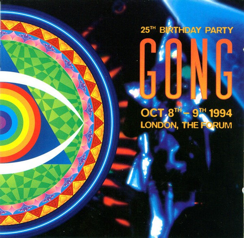  Gong - 25th Birthday Party  1994 London The Forum 2cd