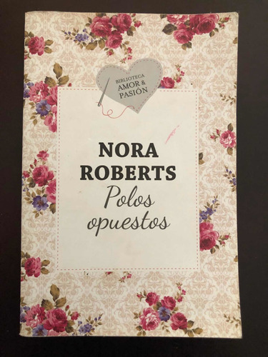 Libro Polos Opuestos - Nora Roberts - Excelente Estado