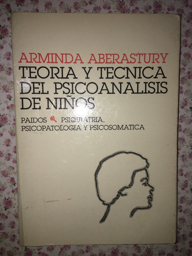 Teoría Y Técnica De Psicoanálisis De Niños Aberastury Paidós