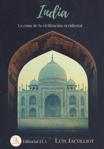 Libro: India. La Cuna De La Civilizacion Occidental. Jacolli