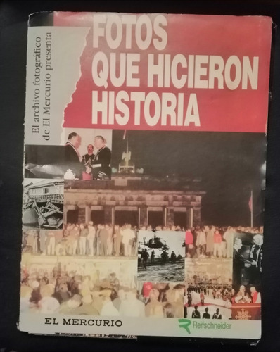 Fotos Que Hicieron Historia El Mercurio