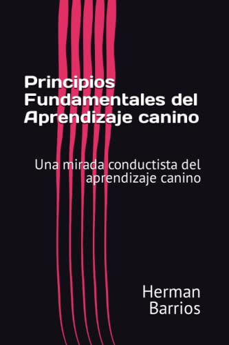 La Psicologia Del Aprendizaje Canino: Una Mirada Conductista