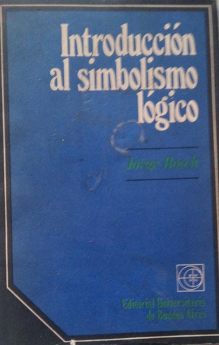 Introducción Al Simbolismo Lógico Jorge Bosch