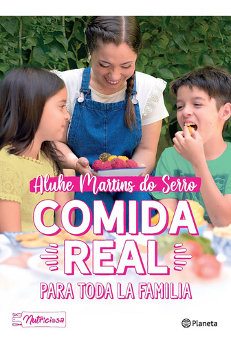 Comida Real Para Toda La Familia-martins Do Serro, Aluhe-pla