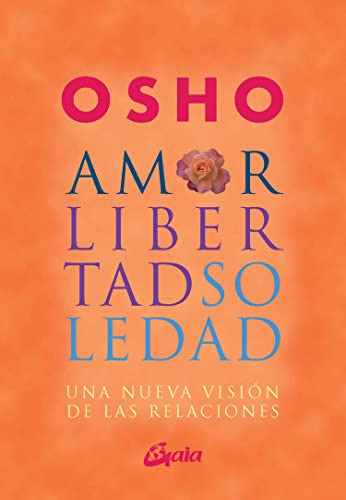 Amor Libertad Soledad, Osho, Gaia