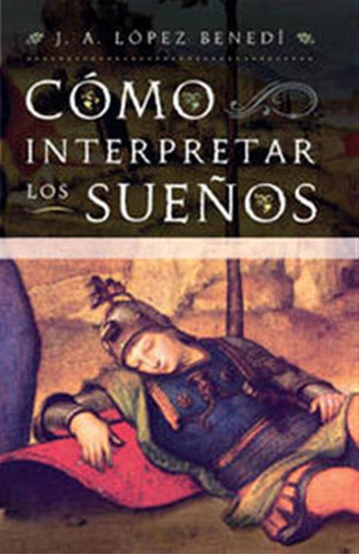 Como Interpretar Los Sueños - Lopez Benedi J A