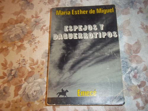 Espejos Y Daguerrotipos - Maria Esther De Miguel