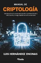 Comprar Libro: Todo Lo Que Hay Que Saber De Criptologia. Luis Hernan