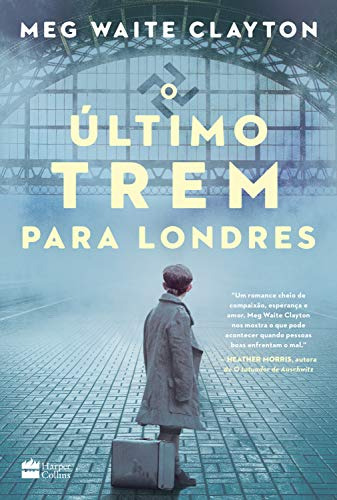 Libro O Último Trem Para Londres De Meg Waite Clayton Harper