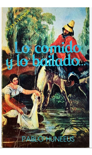 Libro Lo Comido Y Lo Bailado Pablo Huneeus 1988 De 300 Pag. 