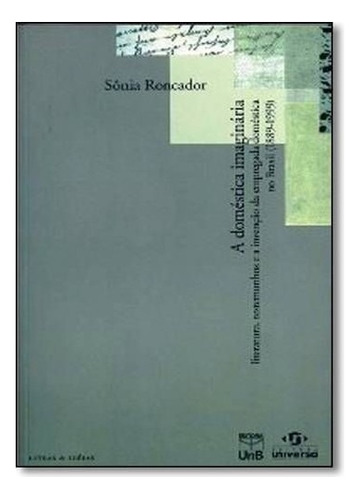 Domestica Imaginaria, A, De Roncador. Editora Unb, Capa Mole Em Português, 2008