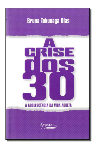 Libro Crise Dos 30 A A Adolescencia Da Vida Adulta De Dias B