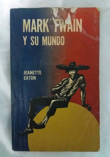 Mark Twain Y Su Mundo Jeanette Eaton Libro Original Oferta 