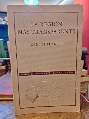 La Region Mas Transparente. Carlos Fuentes. Ed Conmemorativa