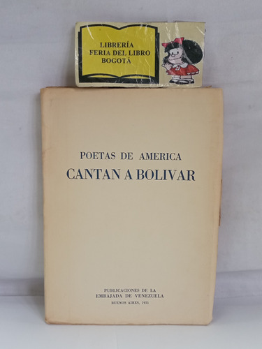 Poetas De América Cantan A Bolívar - 1951 - Antología 