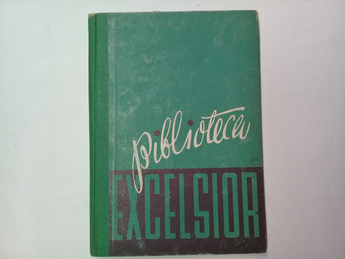 Biblioteca Excelsior N° 22, N° 23 Y N° 25 (1936)  Ercilla