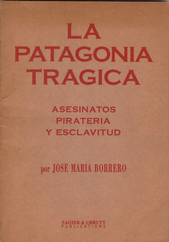 La Patagonia Trágica - José Maria Borrero