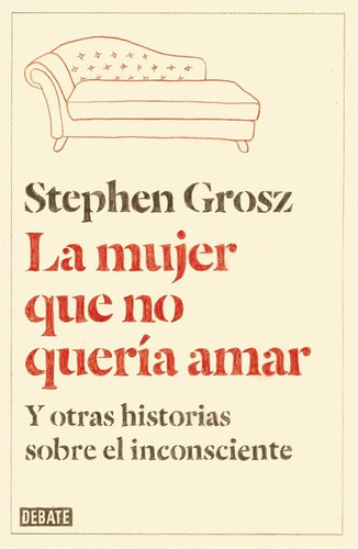 La Mujer Que No Quería Amar - Grosz Stephen