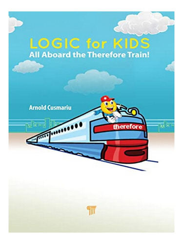 Logic For Kids - Arnold Cusmariu. Eb03