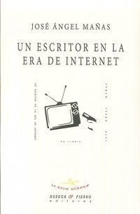 Libro Un Escritor En La Era De Internet - Maã±as (1971-),...