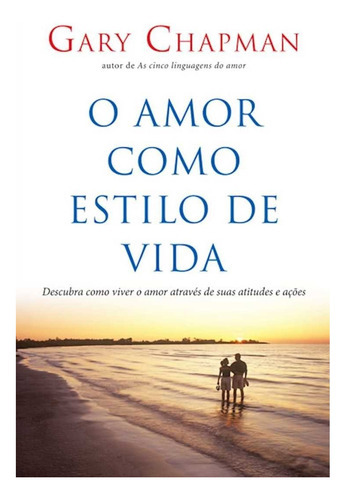 Livro O Amor Como Estilo De Vida, De Gary Chapman. Editora Sextante, Capa Mole Em Português