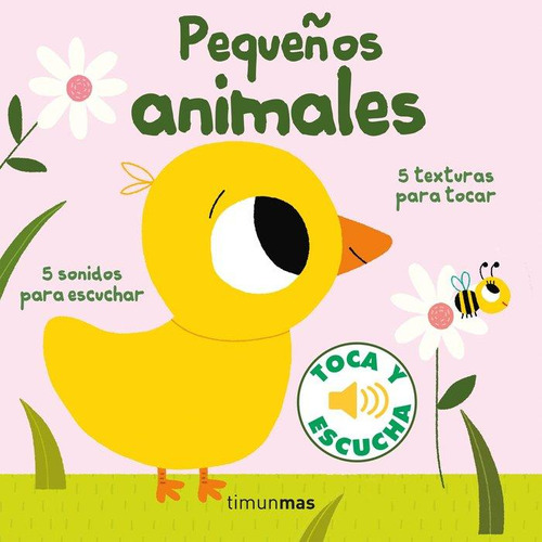 Libro: Pequeños Animales. Toca Y Escucha. Billet, Marion. Ti