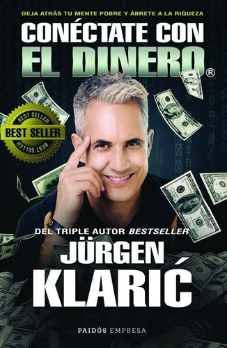 Libro Conéctate Con El Dinero De Jürgen Klaric -original-