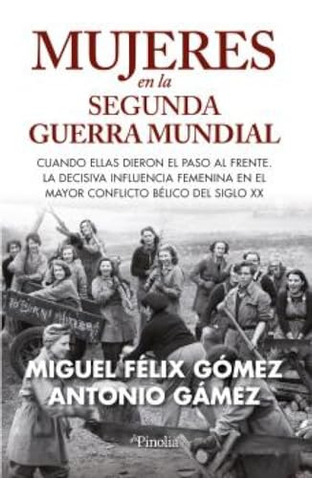 Libro Mujeres En La Segunda Guerra Mundial De Gómez Miguel F