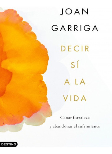 Decir Sí A La Vida  - Garriga Joan