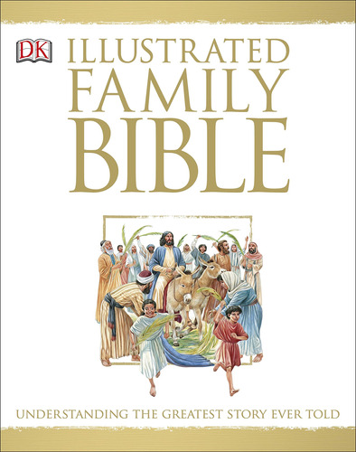 Biblia Familiar Ilustrada: Comprender La Historia Mas Grande