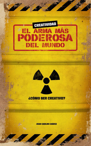 Libro: Creatividad: El Arma Más Poderosa Del Mundo: ¿cómo Se