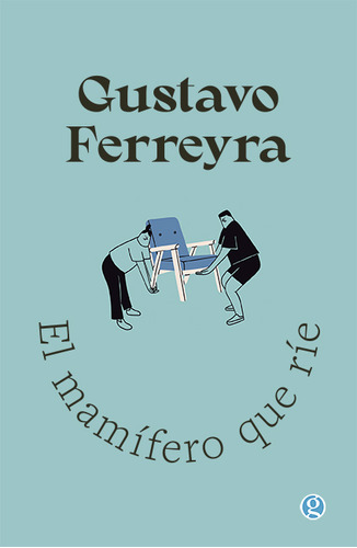 El Mamífero Que Ríe / Gustavo Ferreyra / Ediciones Godot