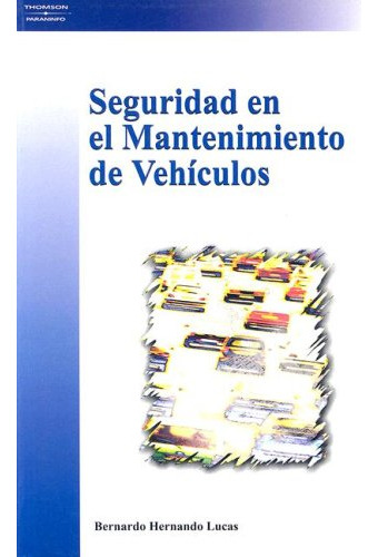 Libro Seguridad En El Mantenimiento De Vehiculos De Bernardo