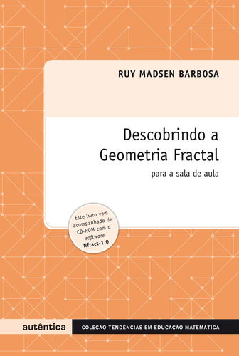 Descobrindo a geometria fractal - Para a sala de aula, de Barbosa, Ruy Madsen. Autêntica Editora Ltda., capa mole em português, 2007