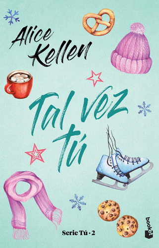 Tal Vez Tú Alice Kellen Booket