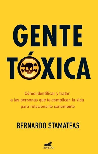 Libro Gente Tóxica / Bernardo Stamateas / Vergara / Nuevo!