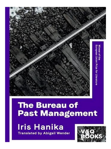 The Bureau Of Past Management (paperback) - Iris Hanik. Ew03